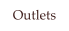 Outlets